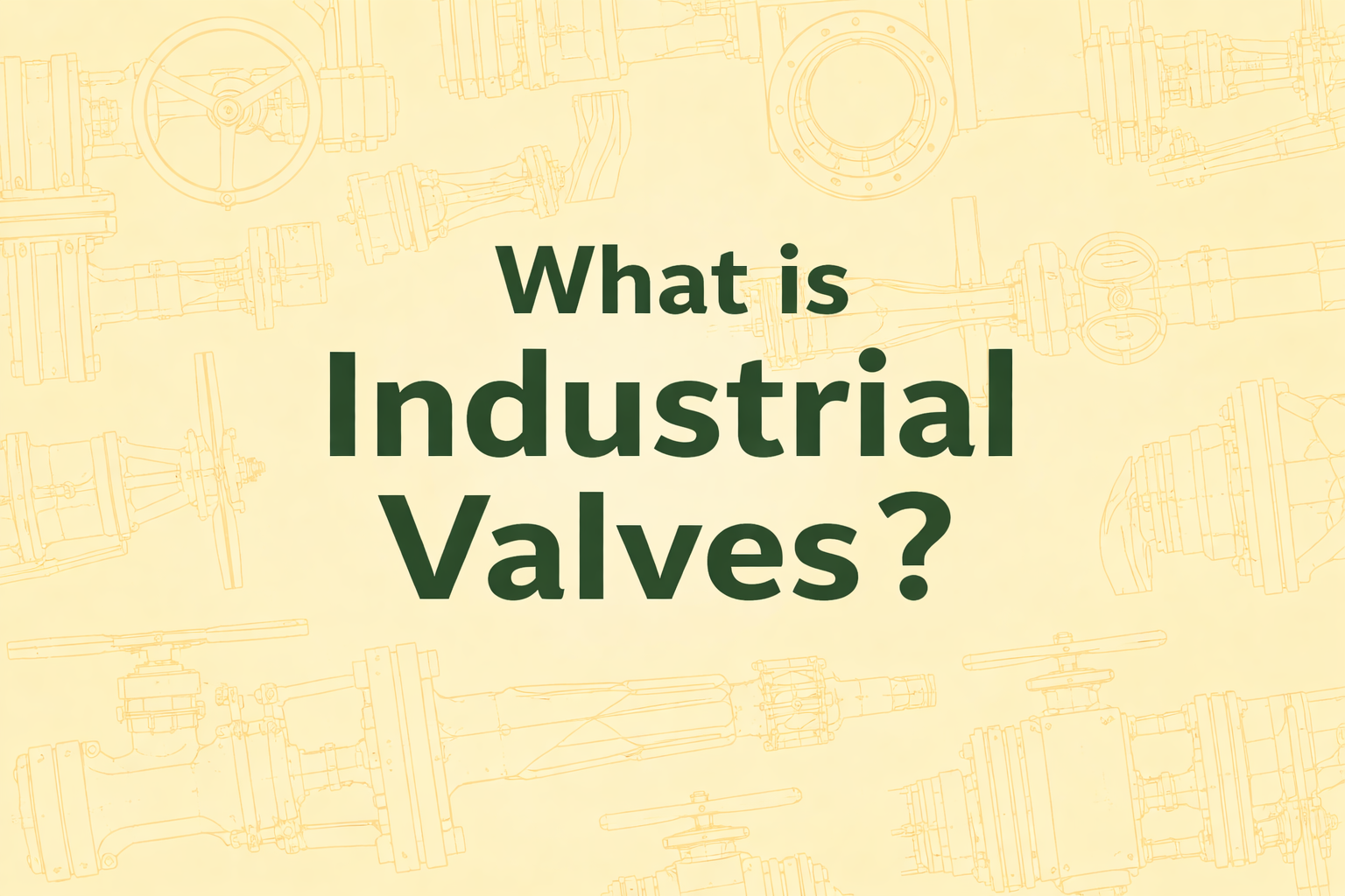 What is Industrial Valves?